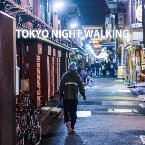 Tokyo Night Walking（chill mode）